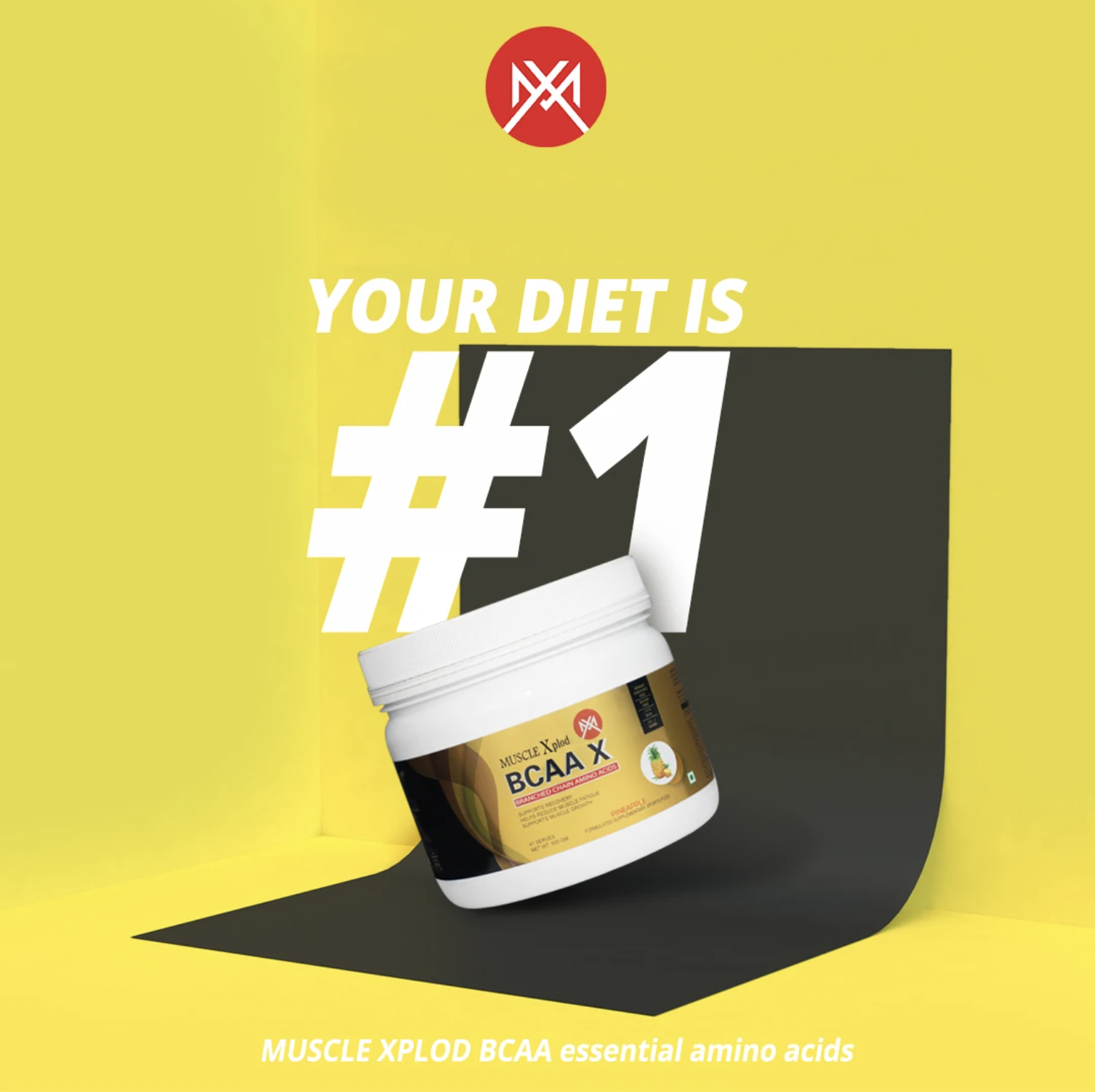 Muscle Xplod BCAA X campaign creative — “YOUR DIET IS #1”